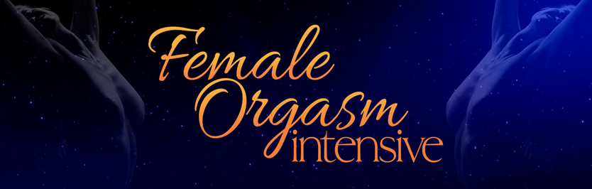 Authentic Tantra Female Orgasm Intensive 