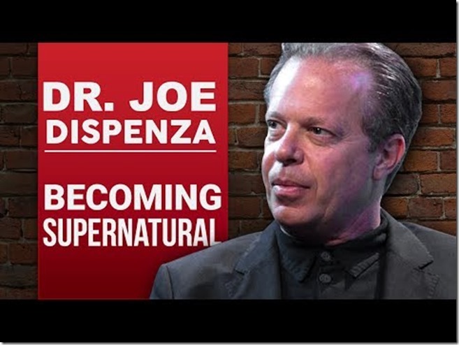 Joe Dispenza – Becoming Supernatural