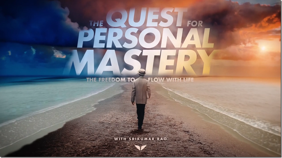 The Quest For Personal Mastery - Srikumar Rao - MindValley
