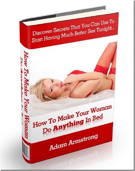 Adam Armstrong - How To Make Your Woman Do Anything In Bed