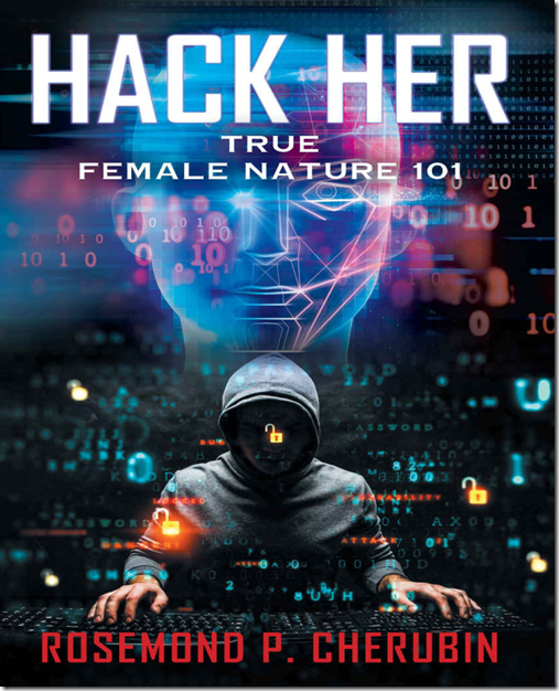Hack Her - True Female Nature 101 - Rosemond P. Cherubin