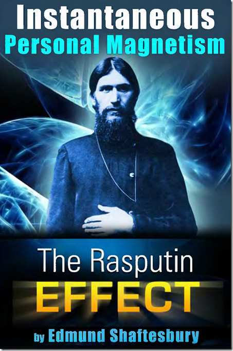 Instantaneous Personal Magnetism - The Rasputin Effect