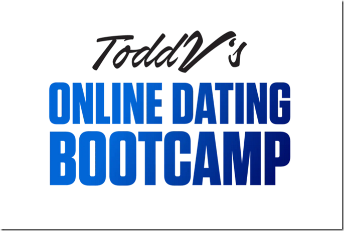 Todd V - Online Dating Bootcamp