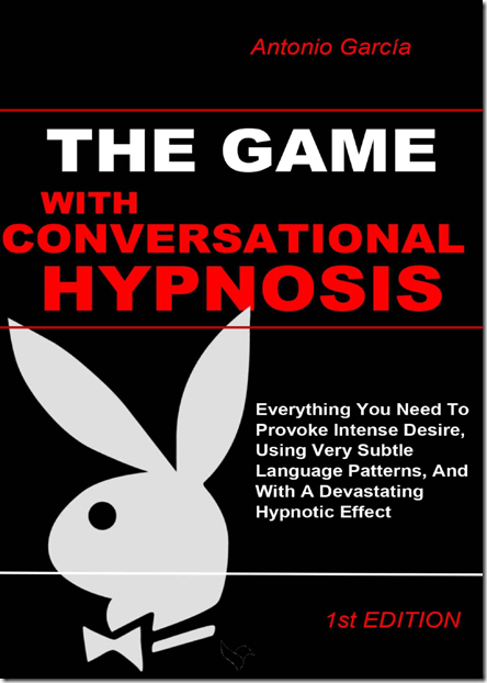The Game With Conversational Hypnosis - Antonio Garcia