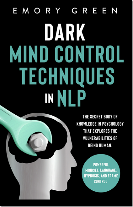 Emory Green - Dark Mind Control Techniques in NLP