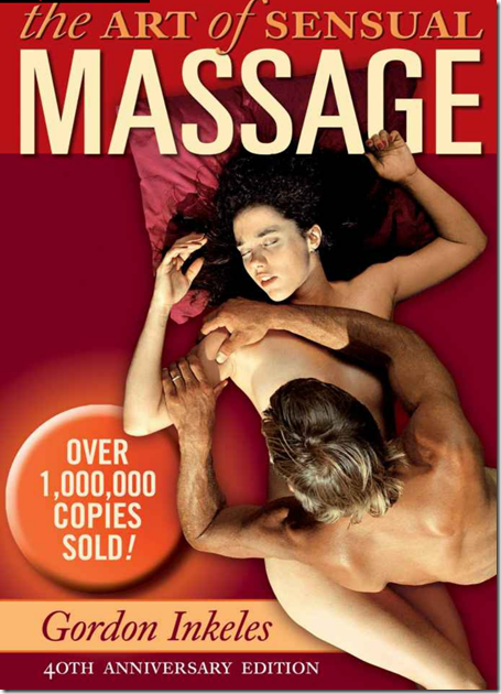 The Art of Sensual Massage 40th Anniversary Edition - Mr.Gordon Inkeles