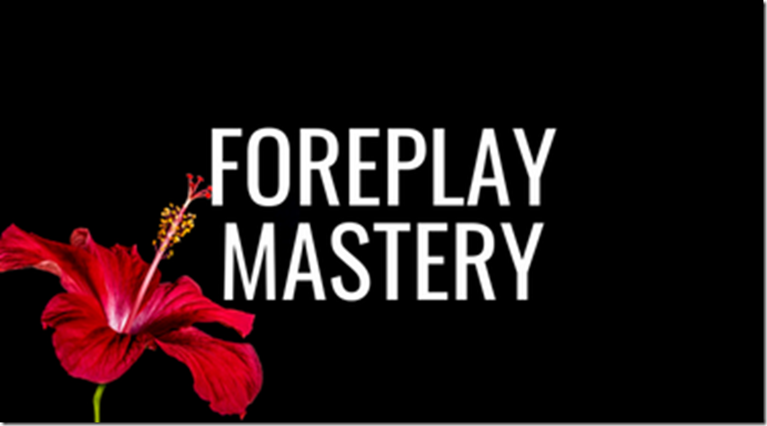 Pleasure Mechanics - Foreplay Mastery