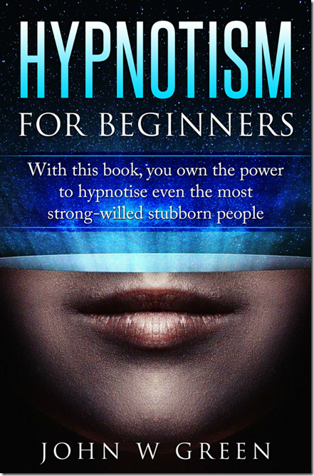Hypnotism for Beginners - John W. Green