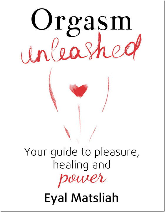 Orgasm Unleashed - Eyal Matsliah