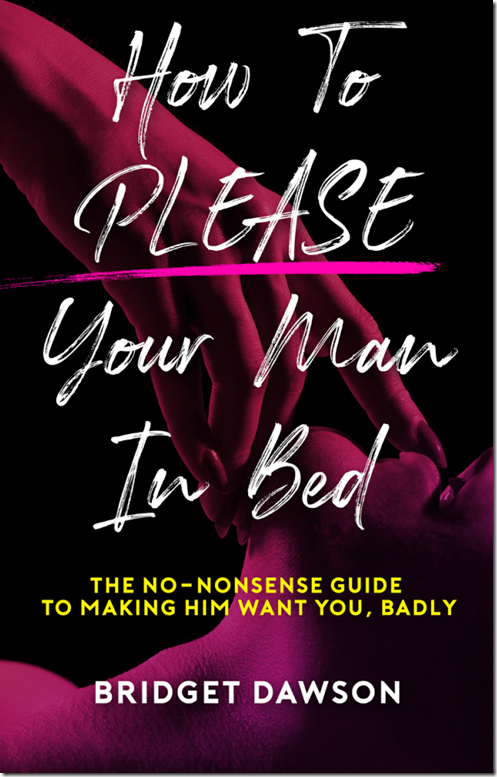 How To Please Your Man In Bed - Bridget Dawson