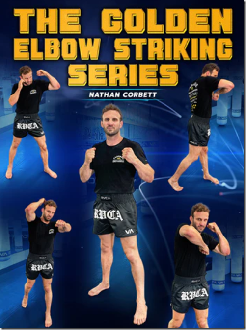 The Golden Elbow Striking Series by Nathan Corbett