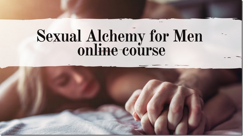 Tantric Alchemy - Sexual Alchemy for Men