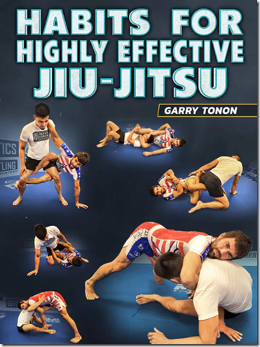Habits For Highly Effective Jiu-Jitsu by Garry Tonon