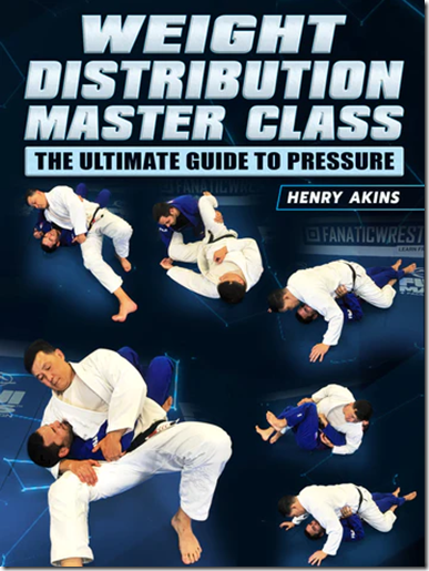 BJJ Fanatics - Weight Distribution Masterclass by Professor Henry Akins