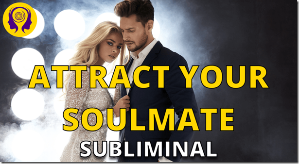 Success Subliminals - Attract Your Soulmate